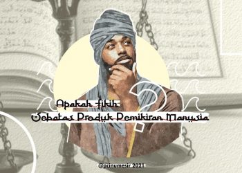 Fikih sebagai Produk Pemikiran Manusia